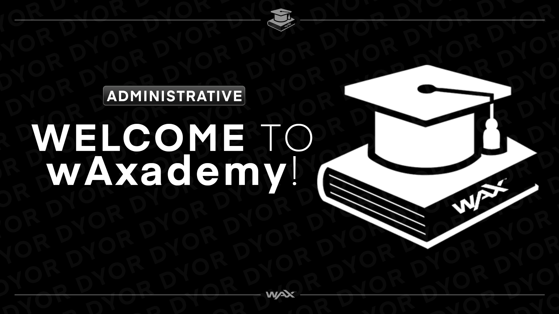 Welcome to wAxademy: Empowering Minds, Supporting Blockchain